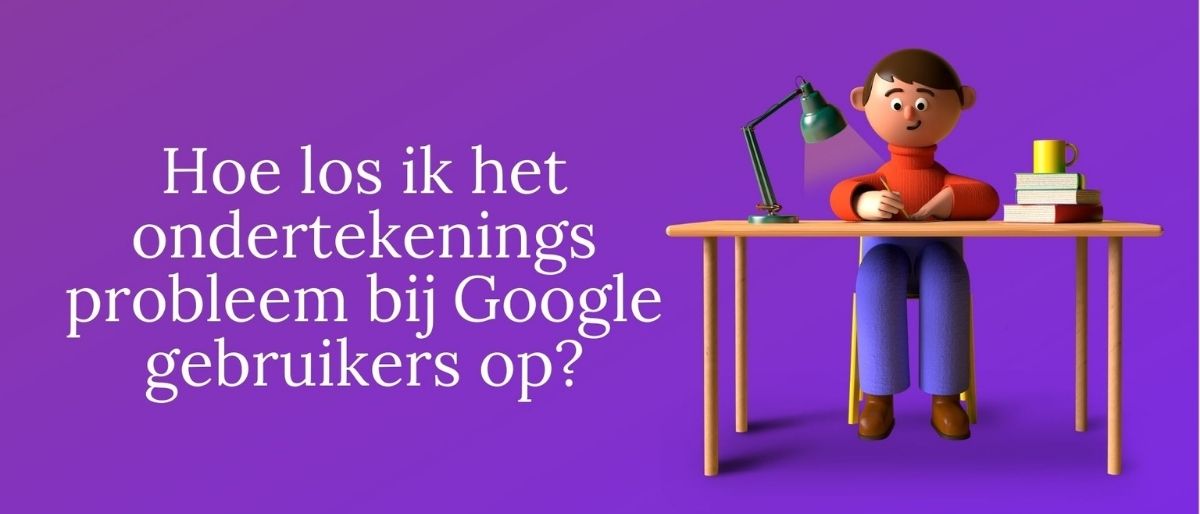 Hoe los ik het ondertekeningsprobleem bij Google-gebruikers op?